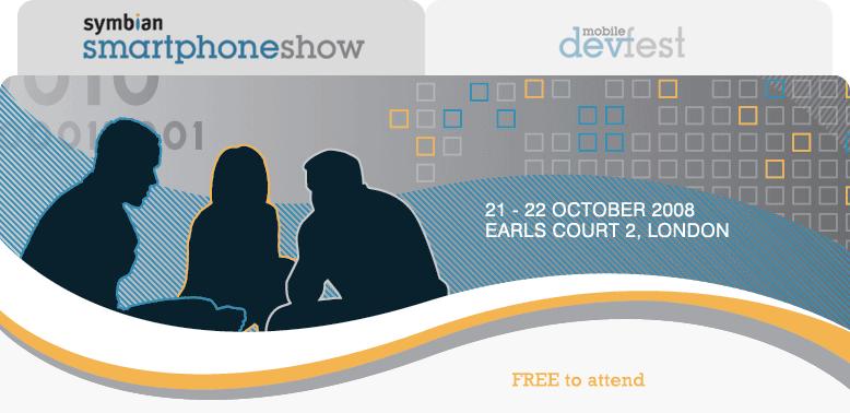 Symbian Smartphone Show & Mobile DevFest. 21. - 22. October 2008, Earls Court 2, London. Free to attend.